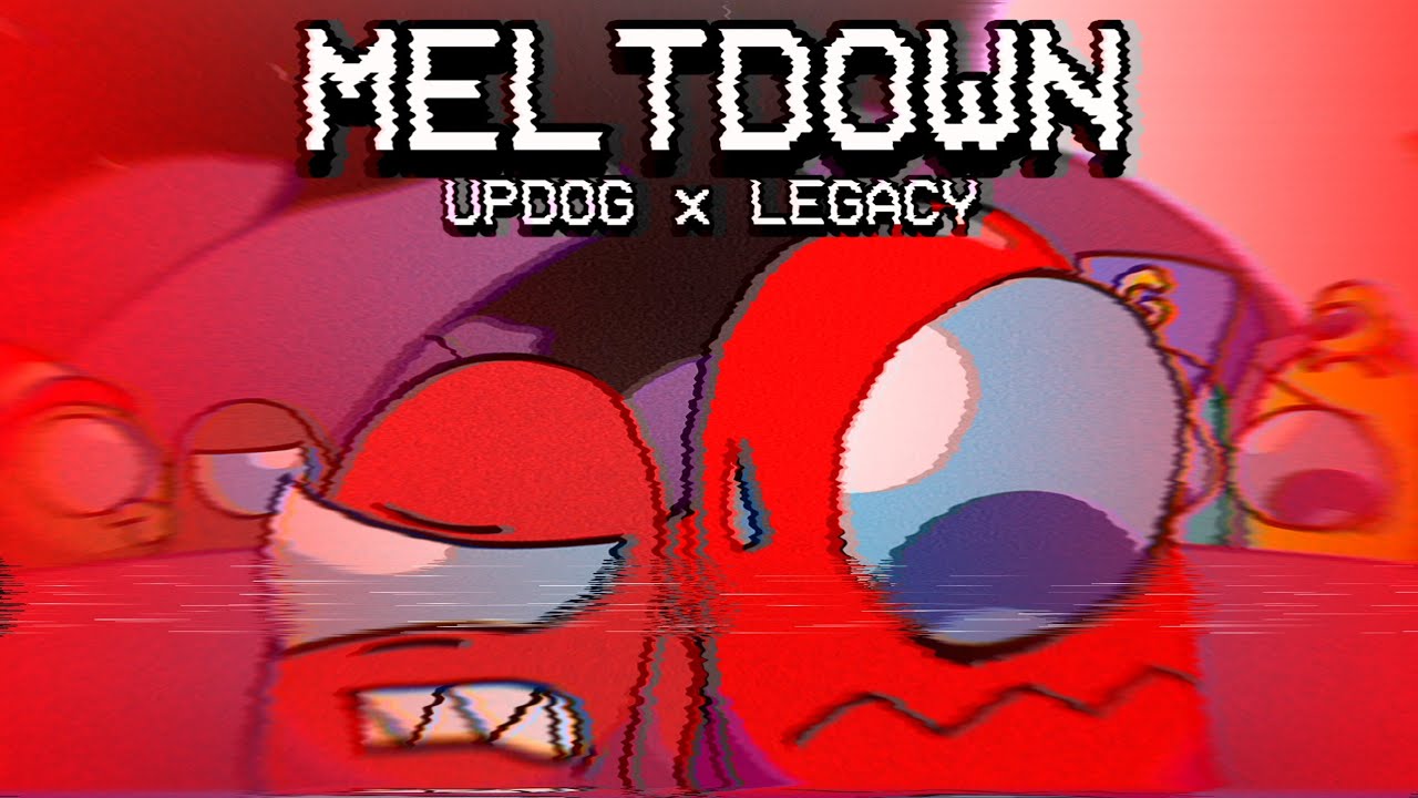 Meltdown (2023 x 2025) | Vs. Impostor V4 & 2025 | Mashup