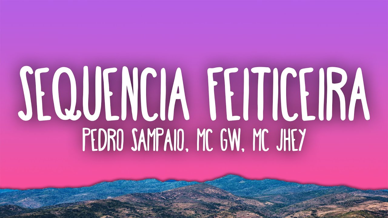 PEDRO SAMPAIO, Mc Gw, Mc Jhey, Mc Rodrigo do CN, MC Nito - SEQUÊNCIA FEITICEIRA