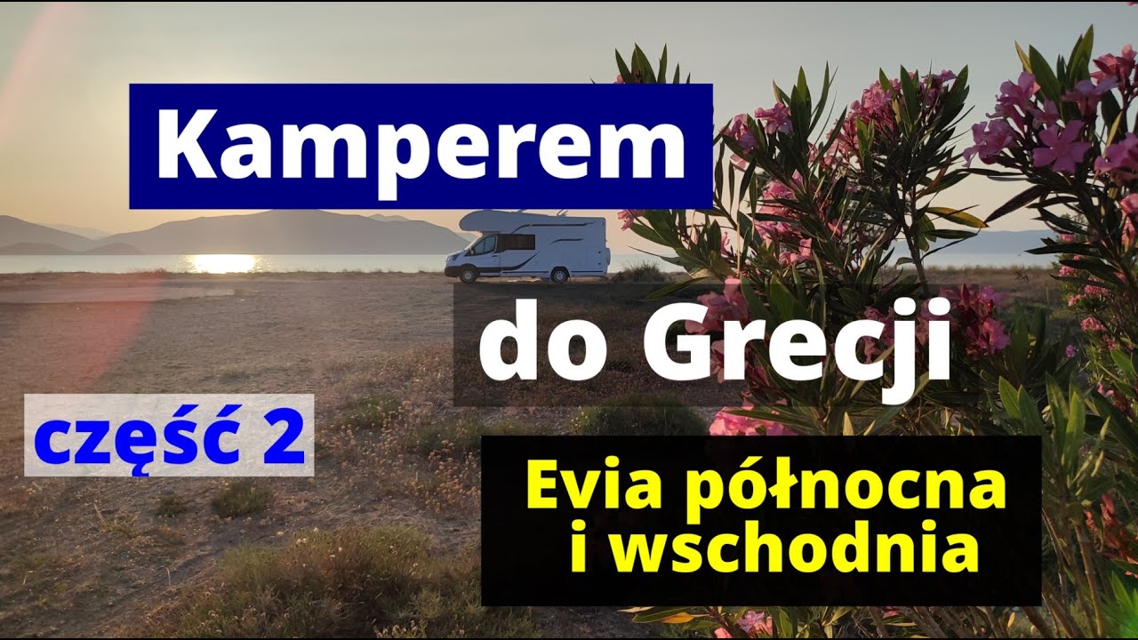 Kamperem do Grecji cz. 2 Evia wschodnia