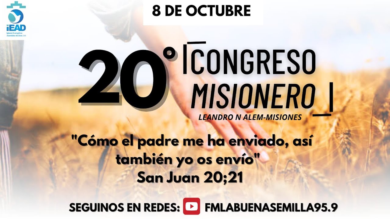 XX CONGRESO MISIONERO IEAD 248 Leandro N Alem- Miercoles 8