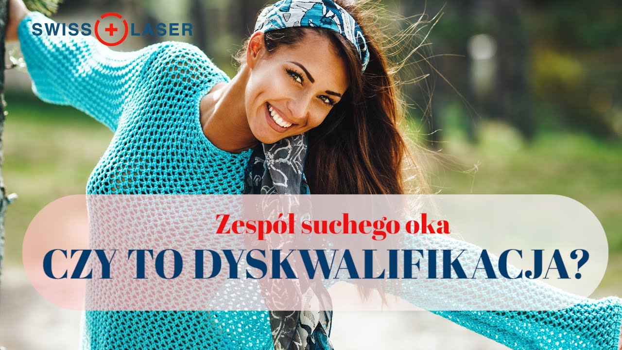 Czy zesp&oacute;ł suchego oka uniemożliwia wykonanie laserowej korekcji wzroku? | SwissLaser Warszawa