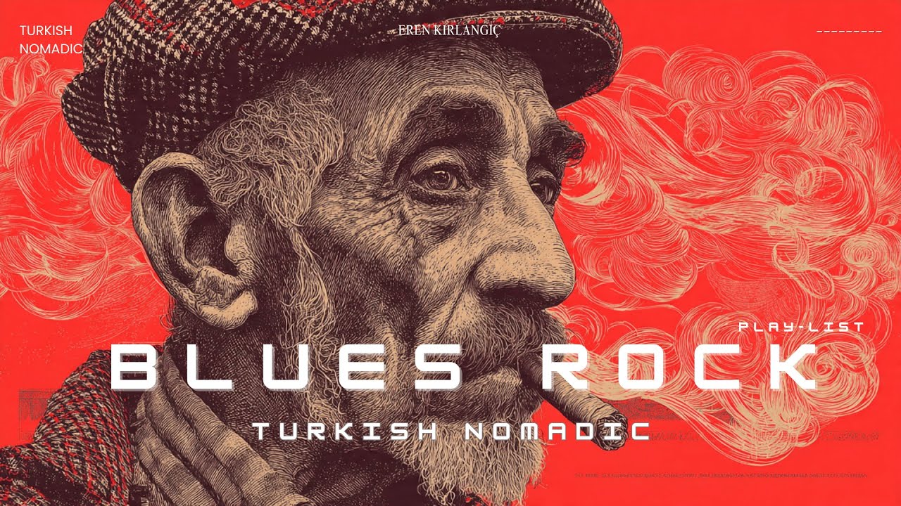 Turkish Blues Rock | PLAY-LİST | Turkish Nomadic | Anatolian Soul Rock