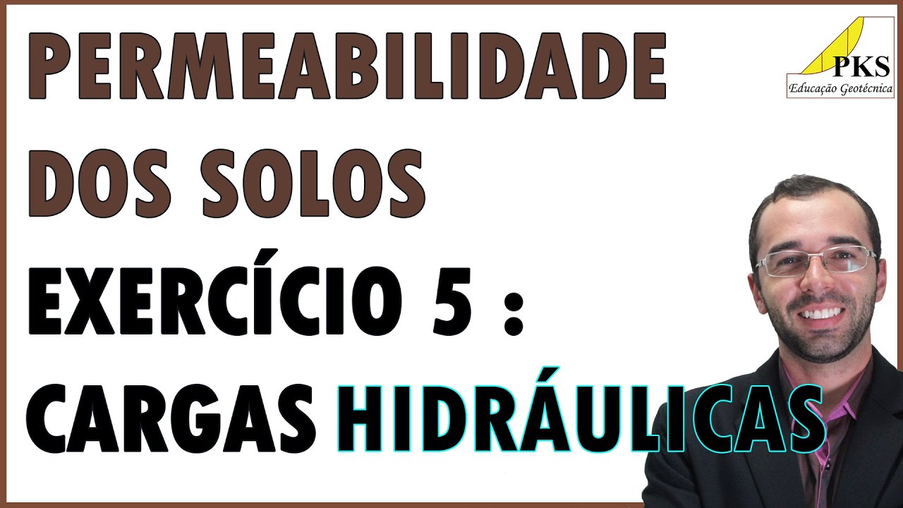 #5.5 - Permeabilidade dos solos - Exercício 5: Cargas hidráulicas [GEOTECNIA: MECÂNICA DOS SOLOS]