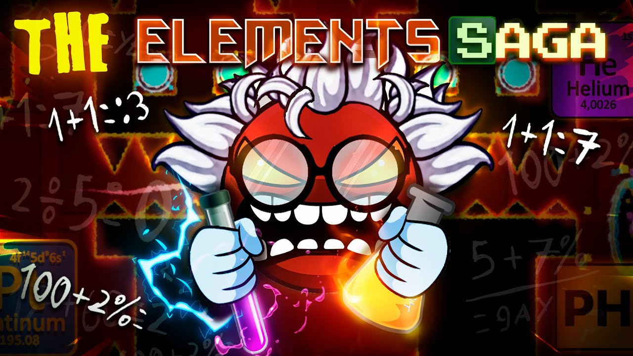 The Elements Saga!!! | in [8K] Full Detail - Geometry Dash 2.2