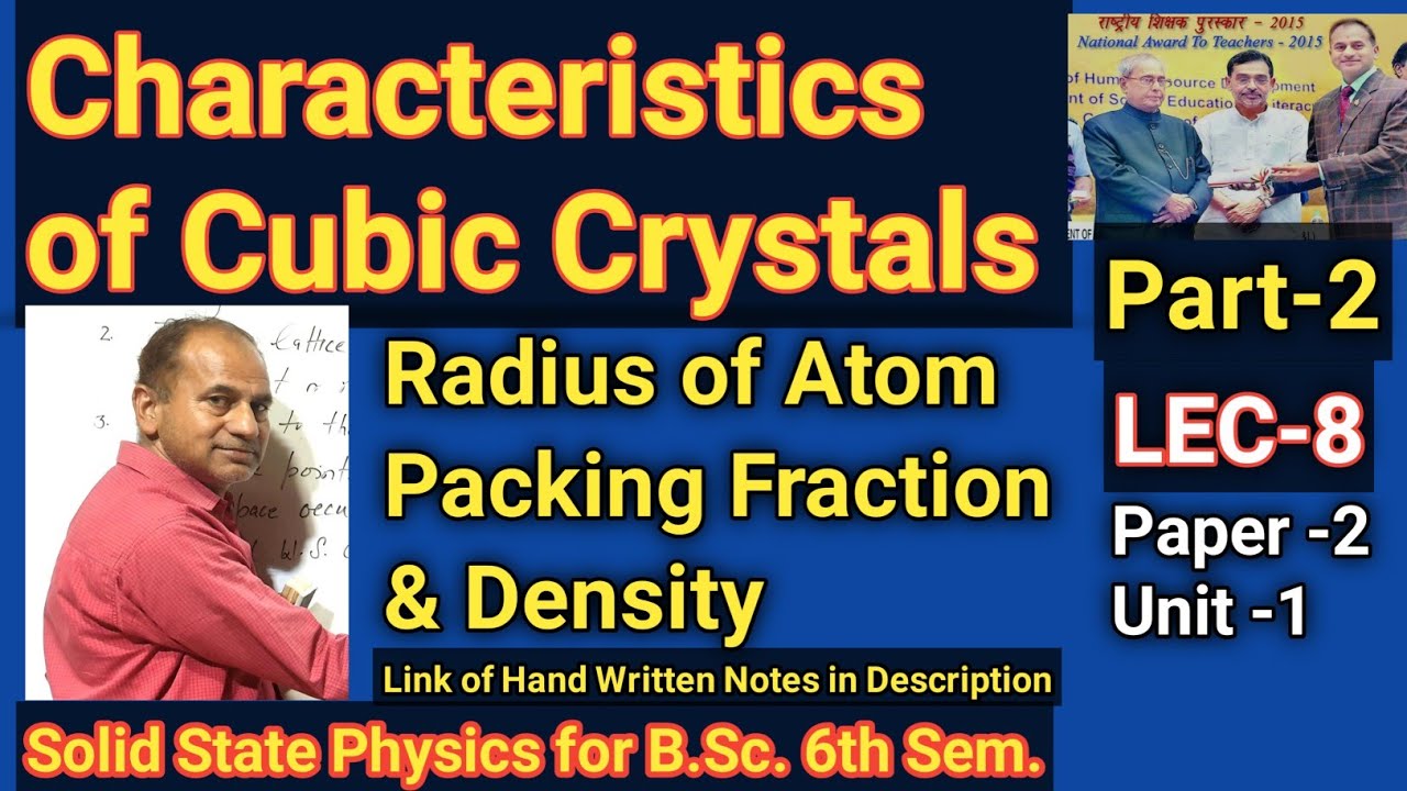 LEC - 8 || Characteristics of Cubic Crystals for B.Sc. 3rd Year | Radius of Atom | Packing Fraction