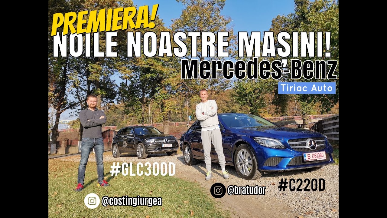 NOILE NOASTRE MAȘINI: Mercedes-Benz C 220d 4M și GLC 300d 4M