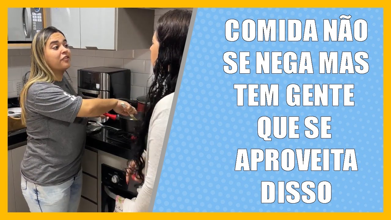 Comida não se nega mas tem gente que se aproveita disso.