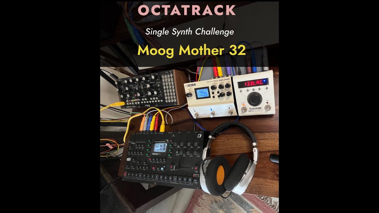 Octatrack Single Synth Challenge with Moog Mother 32 #elektron #octatrack  #moog #eventide #boss