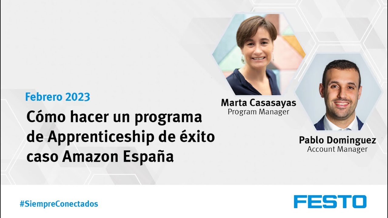 Festo Webinars | Cómo hacer un programa de Apprenticeship de éxito  caso Amazon España