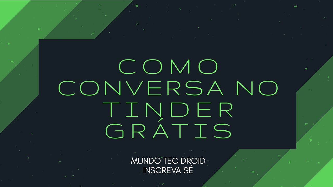 Como conversa no Tinder Gr&aacute;tis