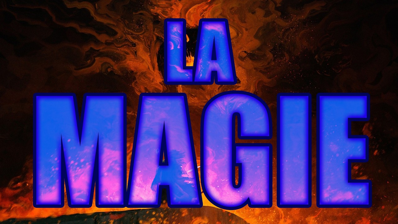Les mages et la MAGIE (Déconstruction d'un archétype)