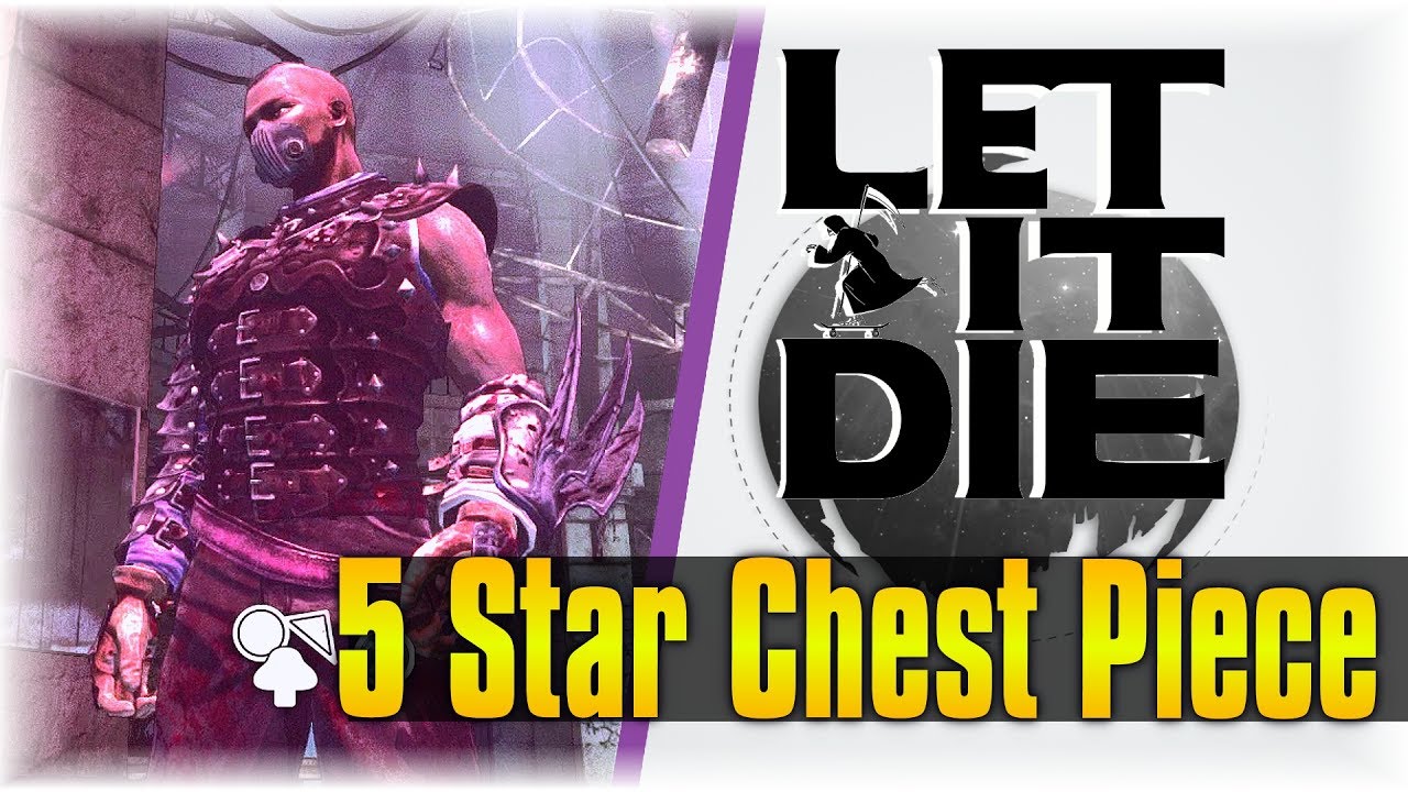 5 Star Chest Piece !!!!! | Let It Die #42 | One Of The Coolest Looking Armor