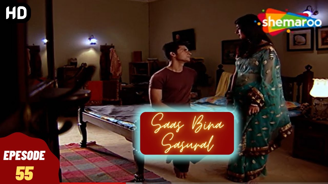 Saas Bina Sasural - सास बिना ससुराल | Full Episode | Superhit Hindi Tv Serial - Episode 55