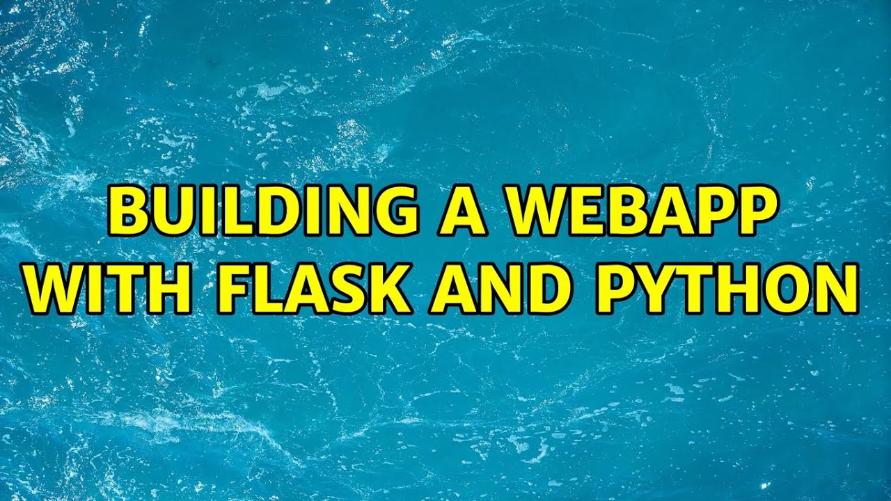 Building a WebApp with Flask and Python