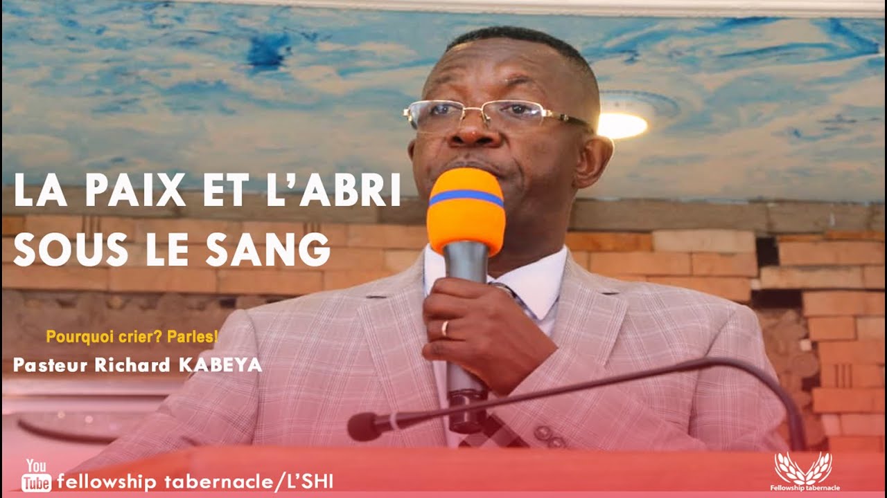 LA PAIX ET L' ABRI SOUS LE SANG  [PARTIE 2].  REV. PASTEUR RICHARD KABEYA