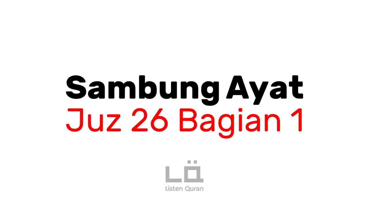 Sambung Ayat - Juz 26 Bagian 1 | Tes Hafalan Al-Quran |  Listen Quran