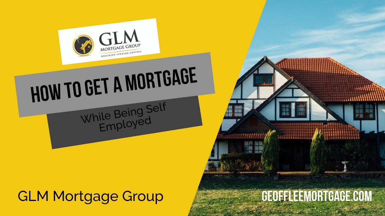 How to Get a Mortgage While Being Self Employed