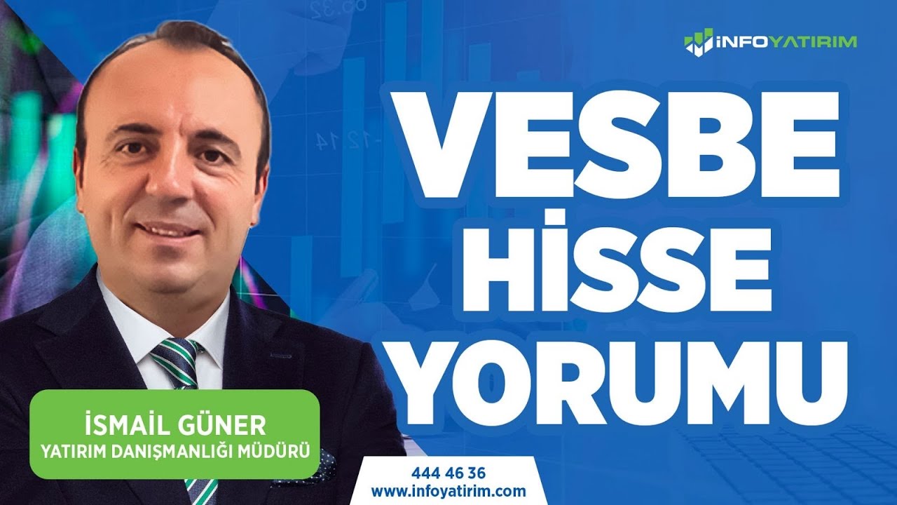 İsmail Güner'den VESBE Hisse Yorumu 
