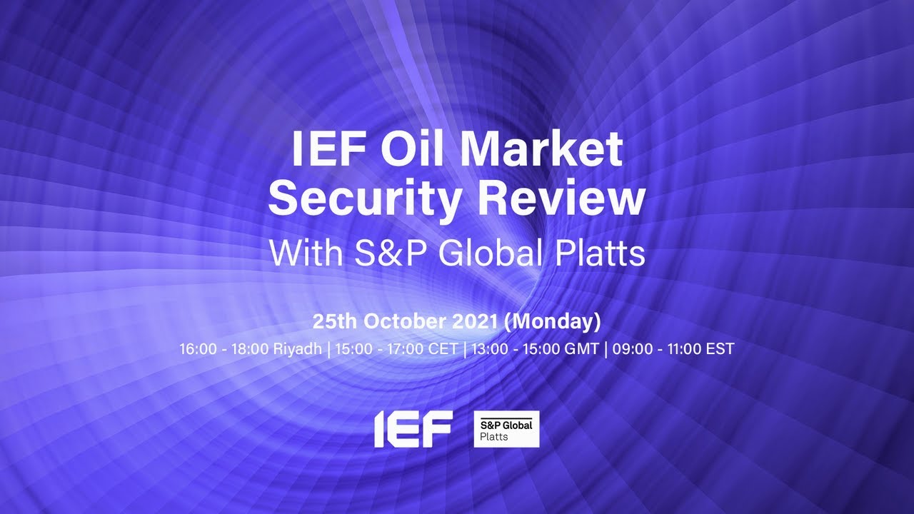 IEF Oil market Security Review With S&P Global Platts