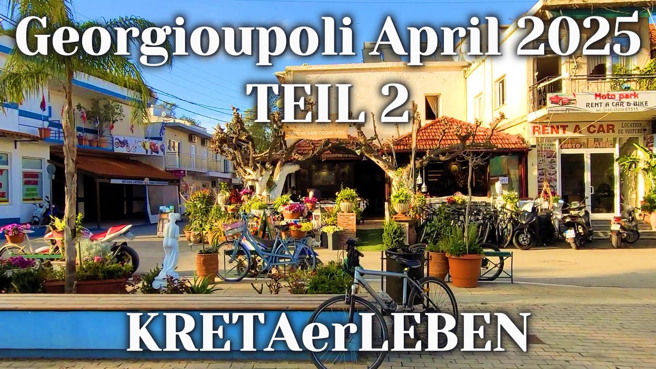 Georgioupoli April 2025  - Teil 2