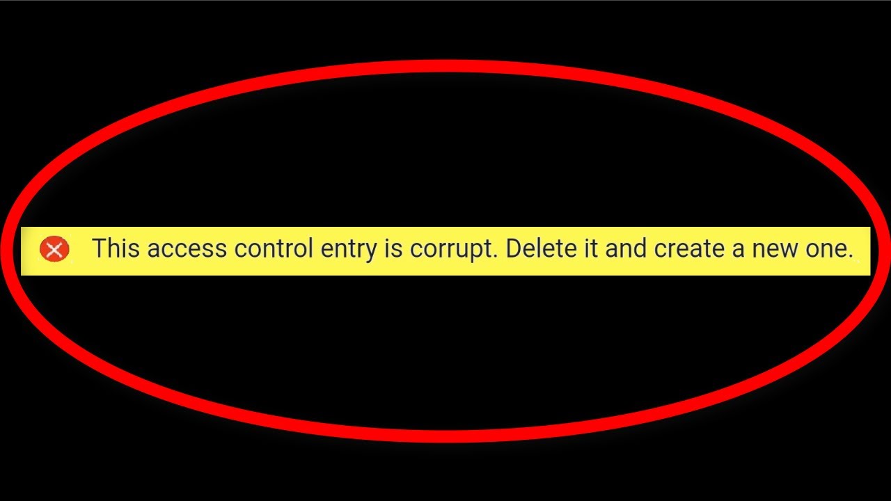 How To Fix This Access Control Entry Is Corrupt ||  Delete It And Create A New One || Windows 10/8/7