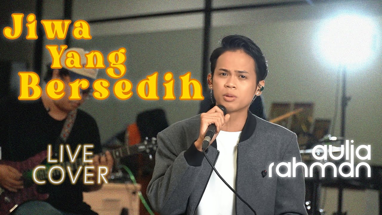 Ghea Indrawari - Jiwa Yang Bersedih (Live Cover by Aulia Rahman)