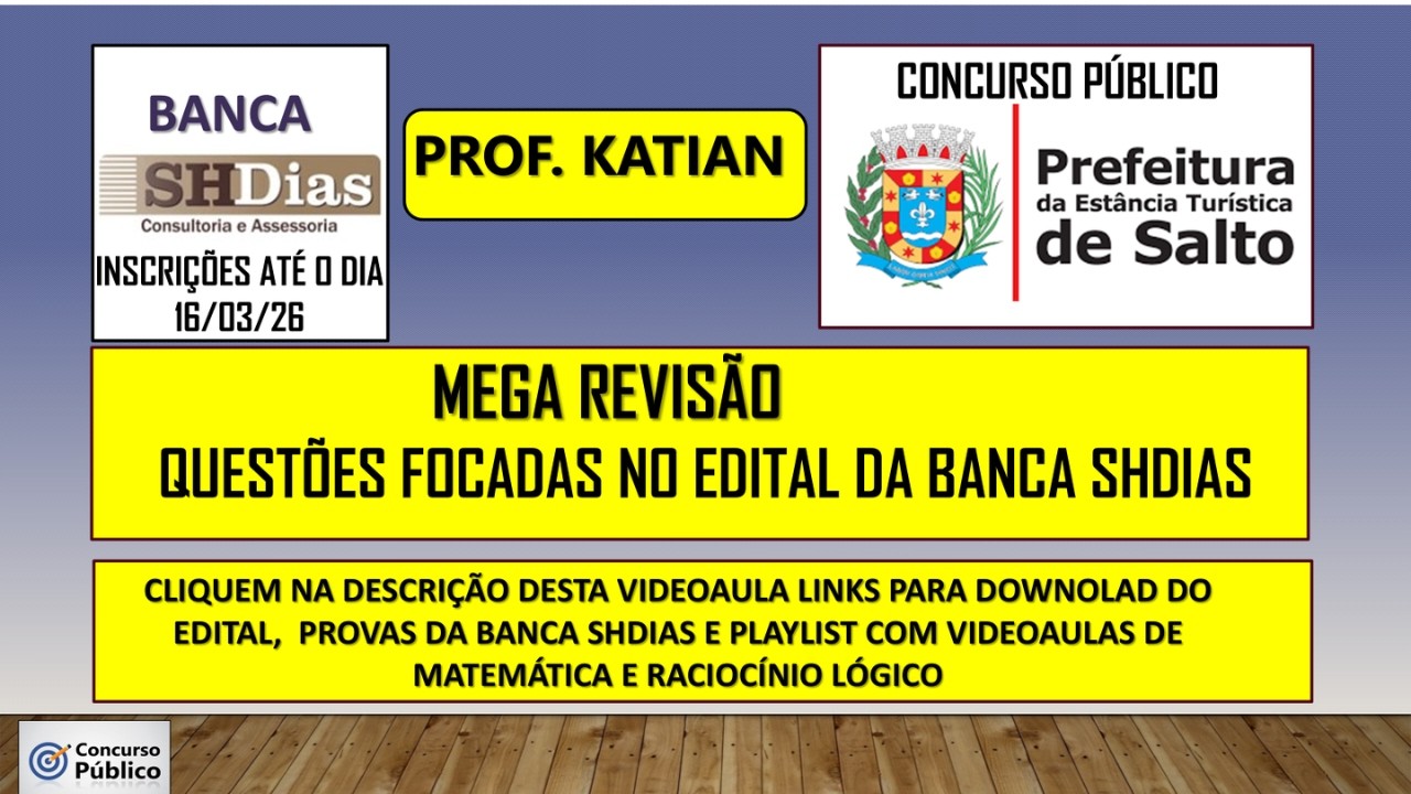 MEGA REVISÃO - Questões focadas no edital da Banca SHDias -Concurso Prefeitura Municipal de Salto/SP