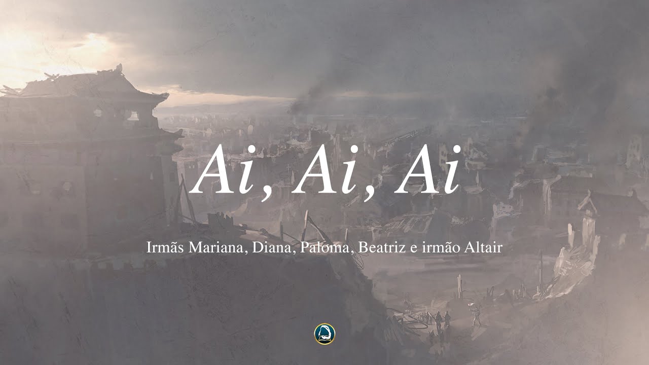 Ai, Ai, Ai | Irmãs Mariana, Paloma, Diana, Beatriz e irmão Altair | Ministério O Filho do Homem