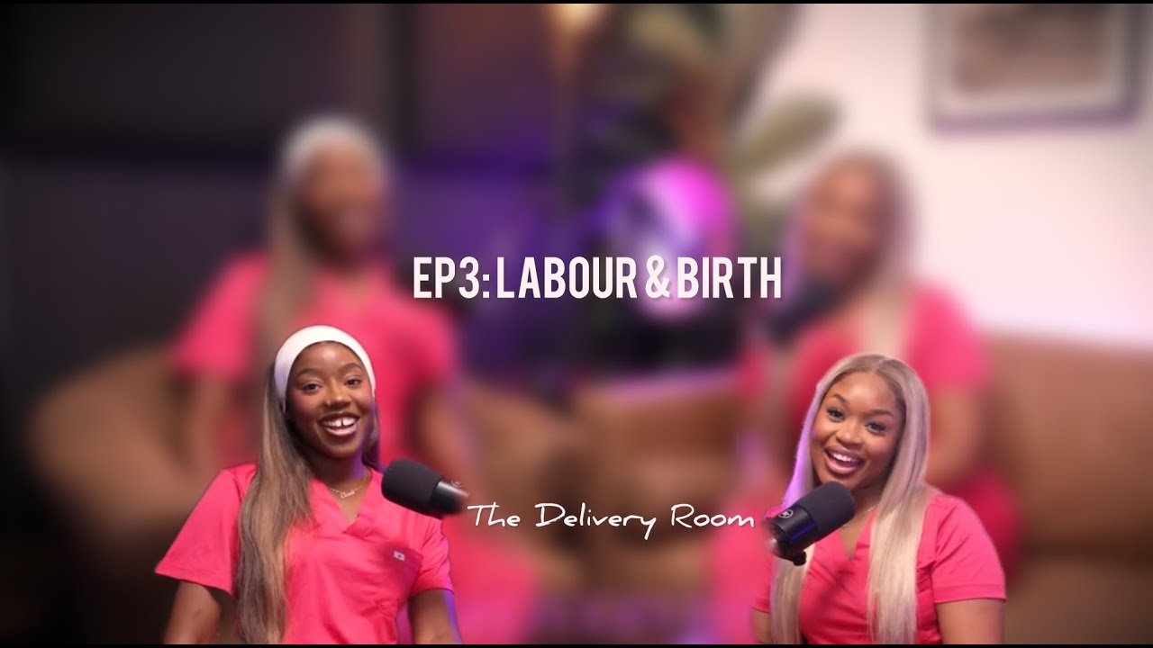 EP3: LABOUR AND BIRTH| THE DELIVERY ROOM