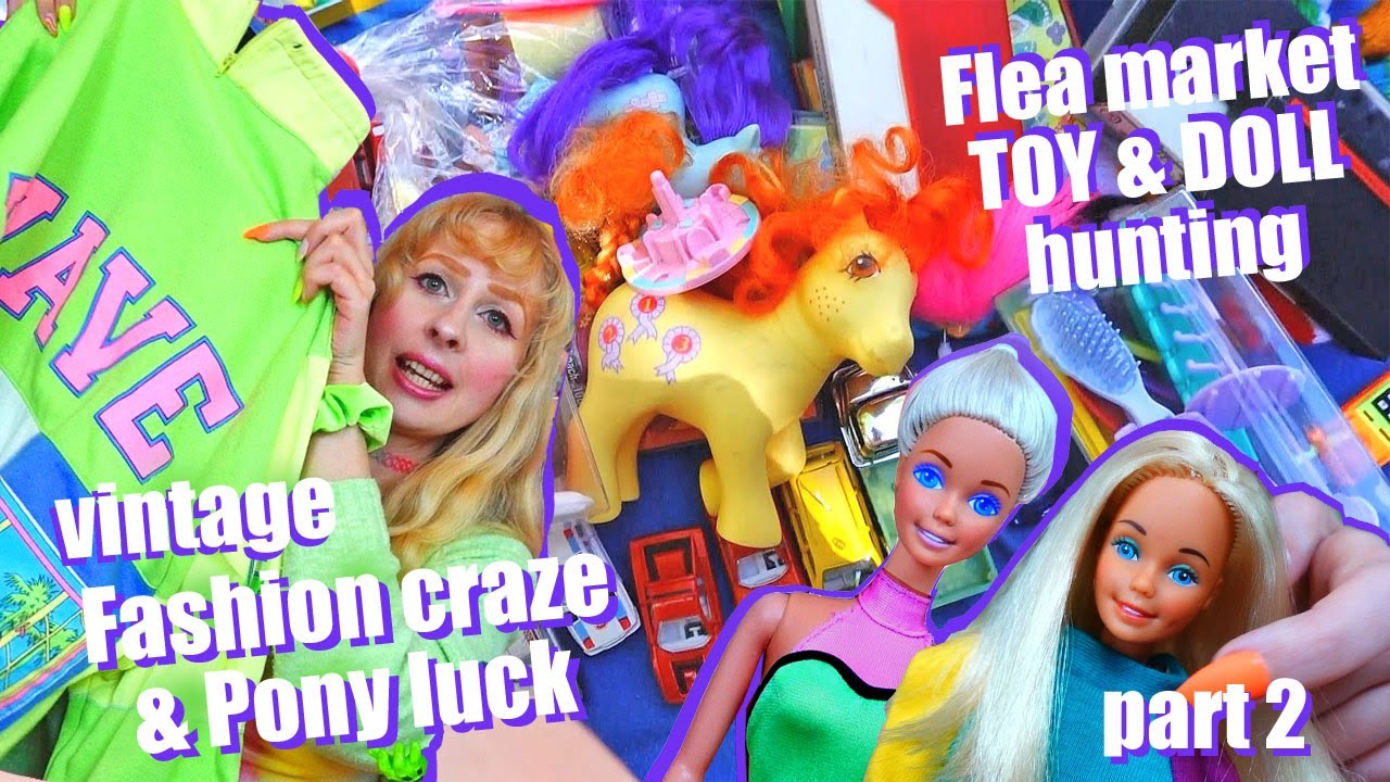 Flea market vintage TOY DOLL & FASHION Hunting ~ G1 My Little Pony, 80s 90s Barbie, Polly Pocket