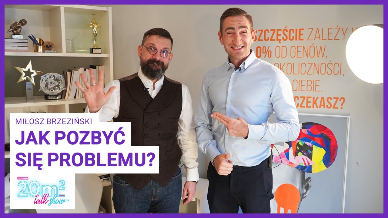 Jak pozbyć się problemu? Miłosz Brzeziński, cz.2, 20m2 talk-show, odc. 335