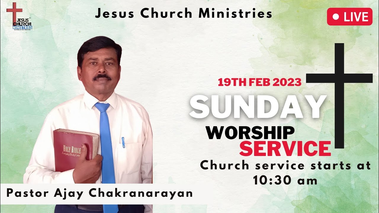 &dagger; JCM ||[🔴LIVE] Sunday worship service - Pastor Ajay Chakranarayan || 19th Feb 2023.