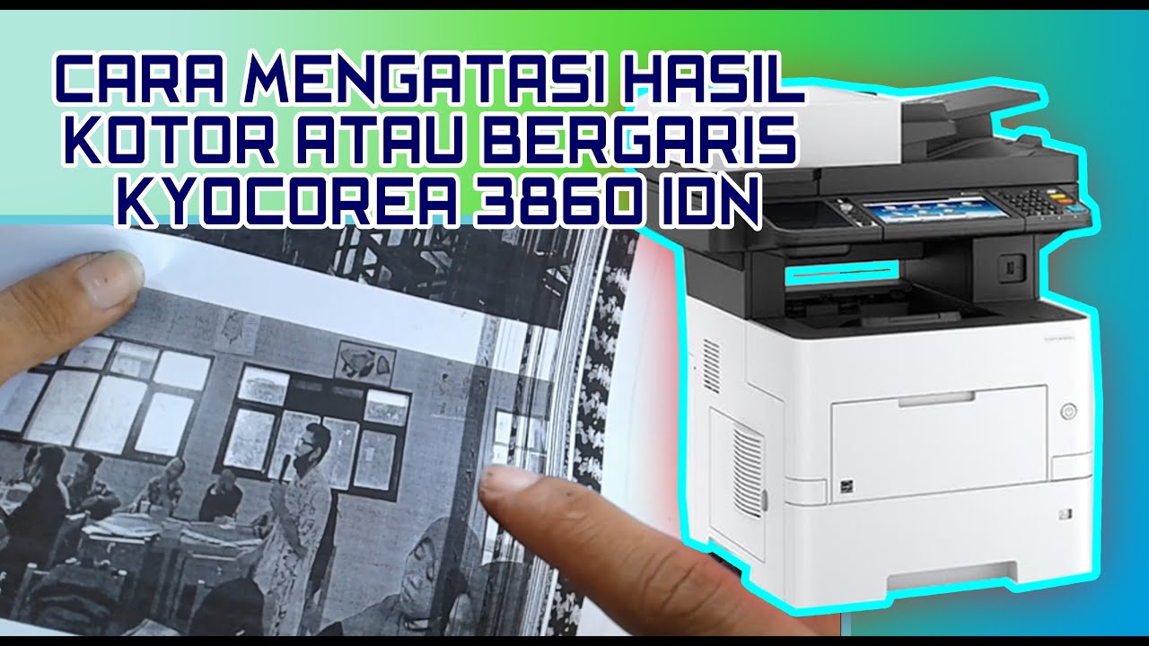 CARA MENGATASI HASIL BERGARIS DAN  MEMBERSIHKAN KYOCERA 3860