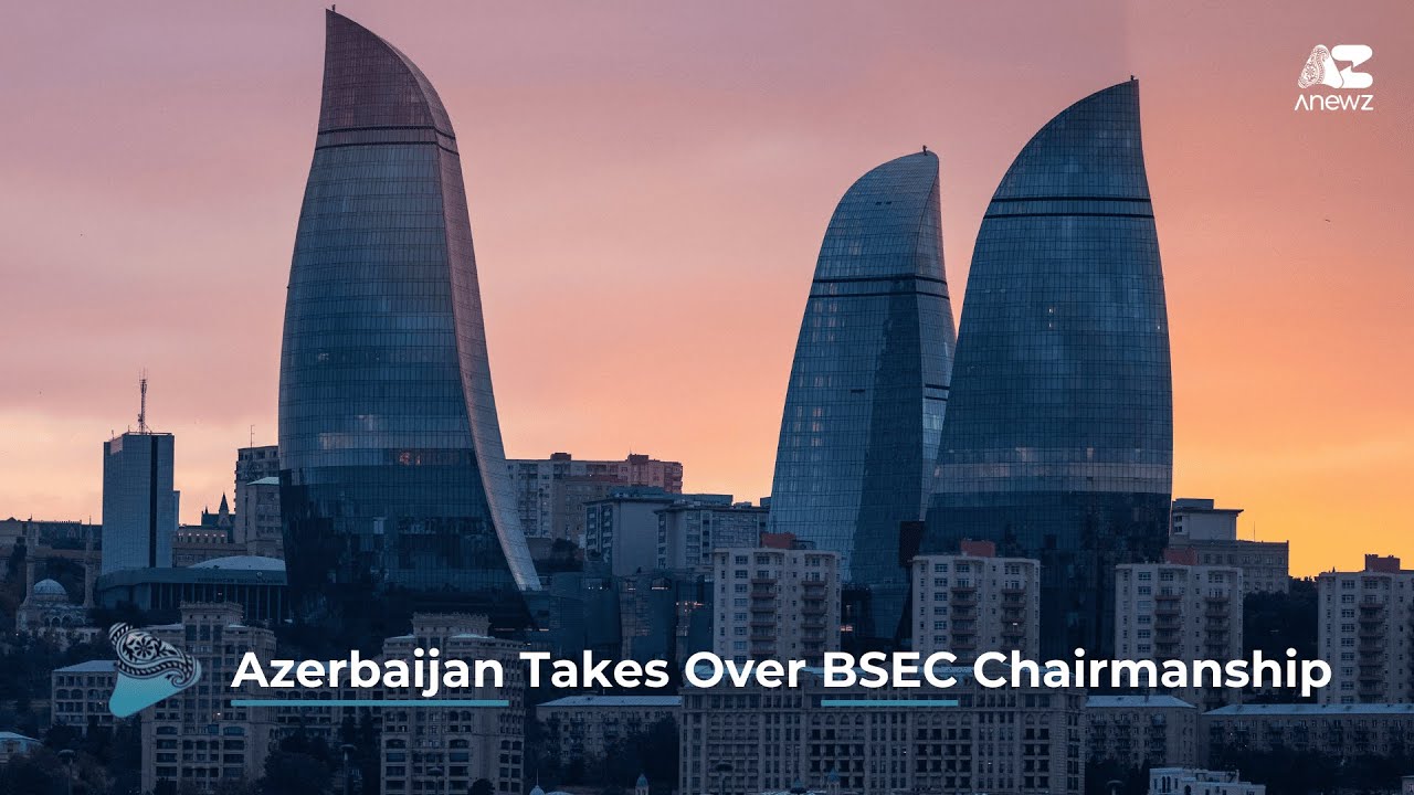 Azerbaijan takes over BSEC chairmanship