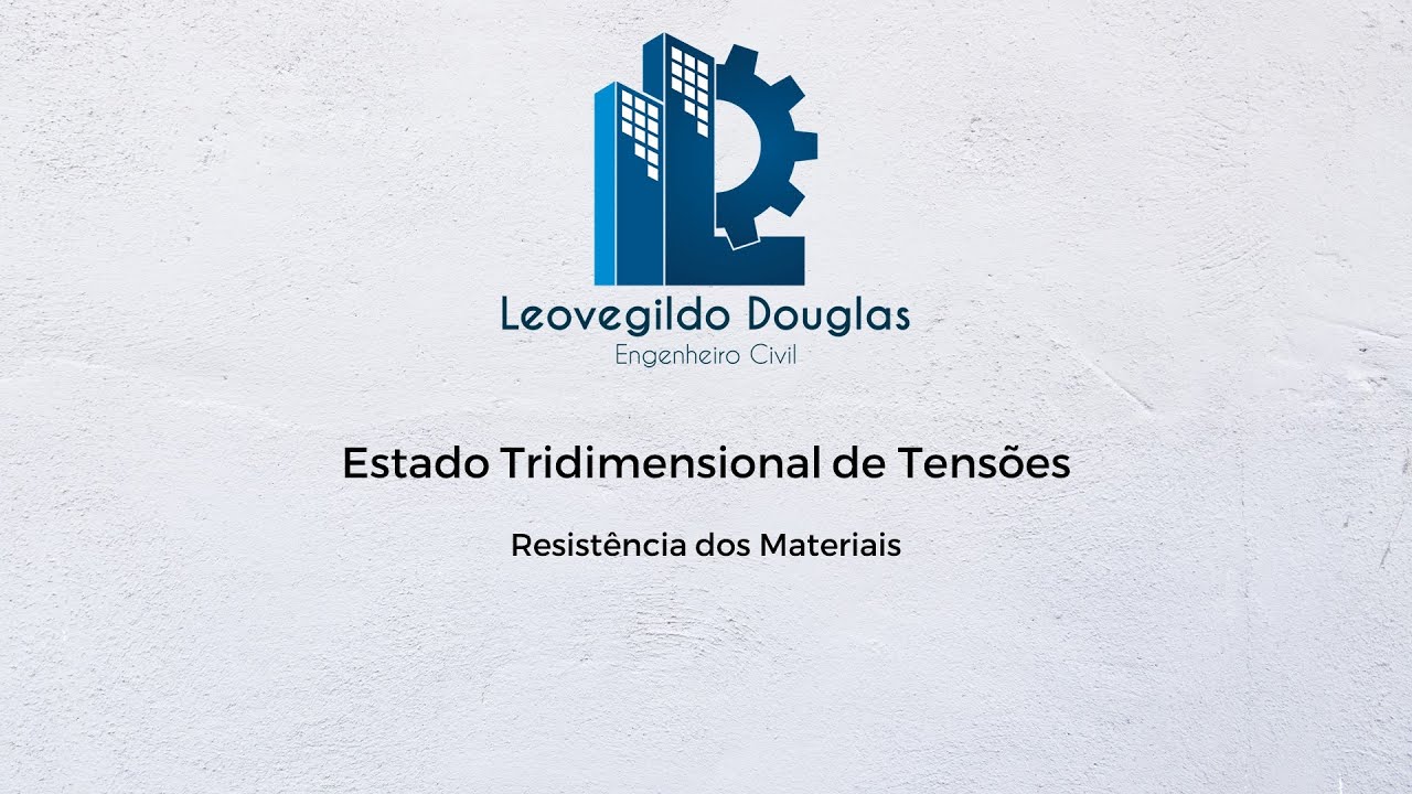 [Resistência dos Materiais] - Estado Tridimensional de Tensões
