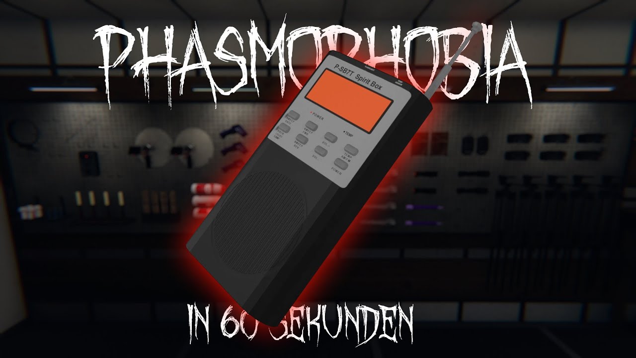 Phasmo in 60 🛠️ Geisterbox