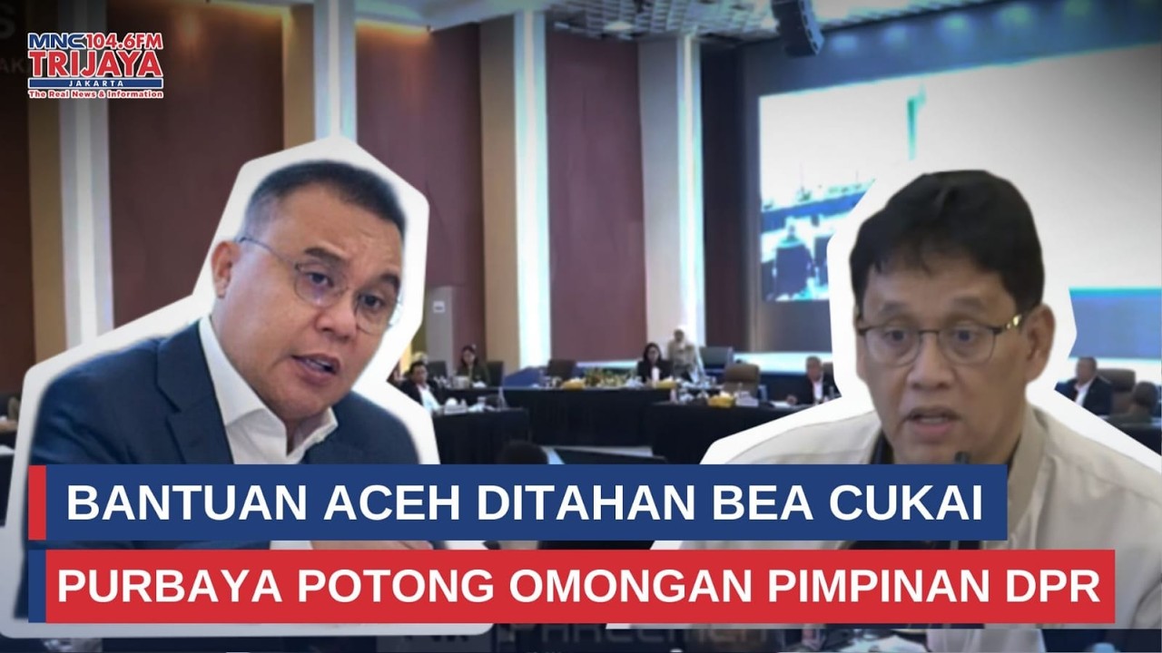 Bantuan Aceh Ditahan Bea Cukai, Purbaya Tiba tiba Potong Omongan Pimpinan DPR | Trijaya Update