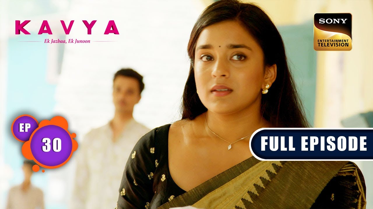 विकास की यात्रा | Kavya - Ek Jazbaa, Ek Junoon - Ep 30 | Full Episode | 3 Nov 2023