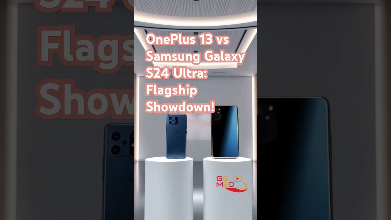 OnePlus 13 vs Samsung Galaxy S24 Ultra: Flagship Showdown! 📱⚔️