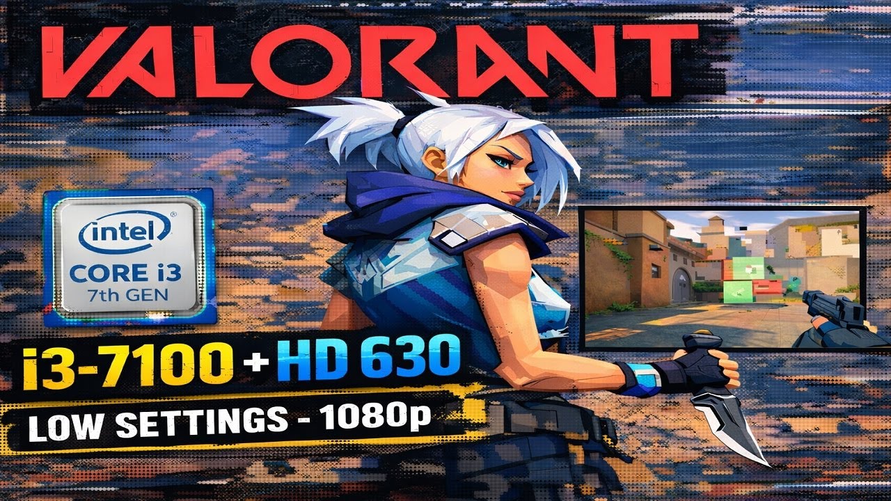 Valorant on Core i3-7100 3.9GHz Intel HD 630 1080p Low