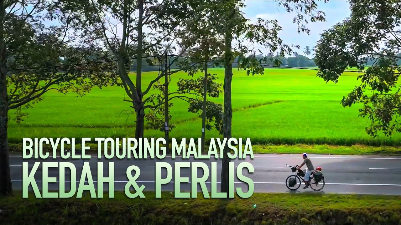 Episode 7 - Berbasikal melalui sawah padi di sepanjang Kedah & Perlis
