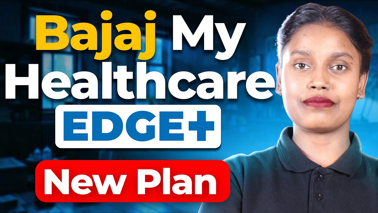 Bajaj Health Insurance My Health Care Edge Plus 2026 | Is This Newly Launched Plan Worth Buying?