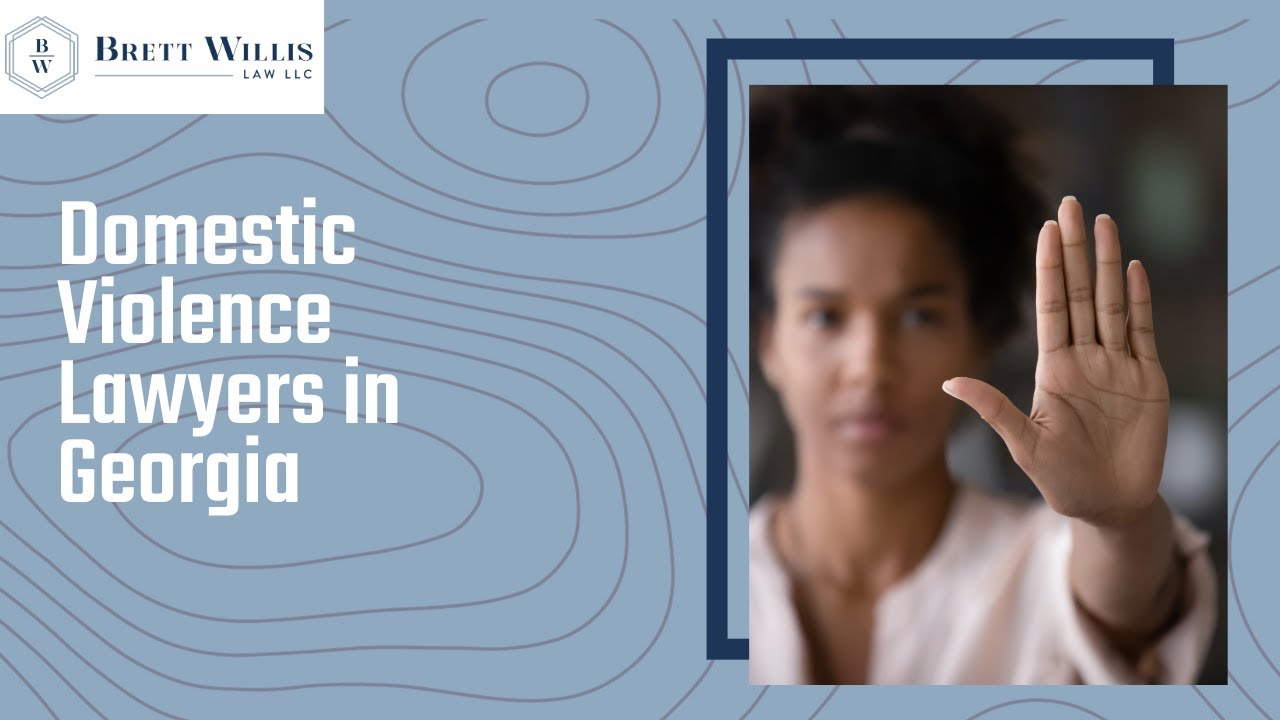 Domestic Violence Lawyers in Georgia | Brett Willis Law LLC