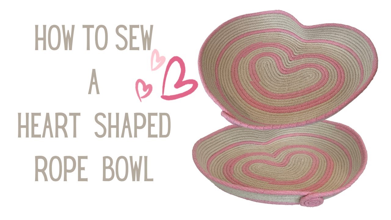 How to Sew a Heart Rope Bowl | How to make rope bowls | Heart Rope Bowl Tutorial | Crafty Patti