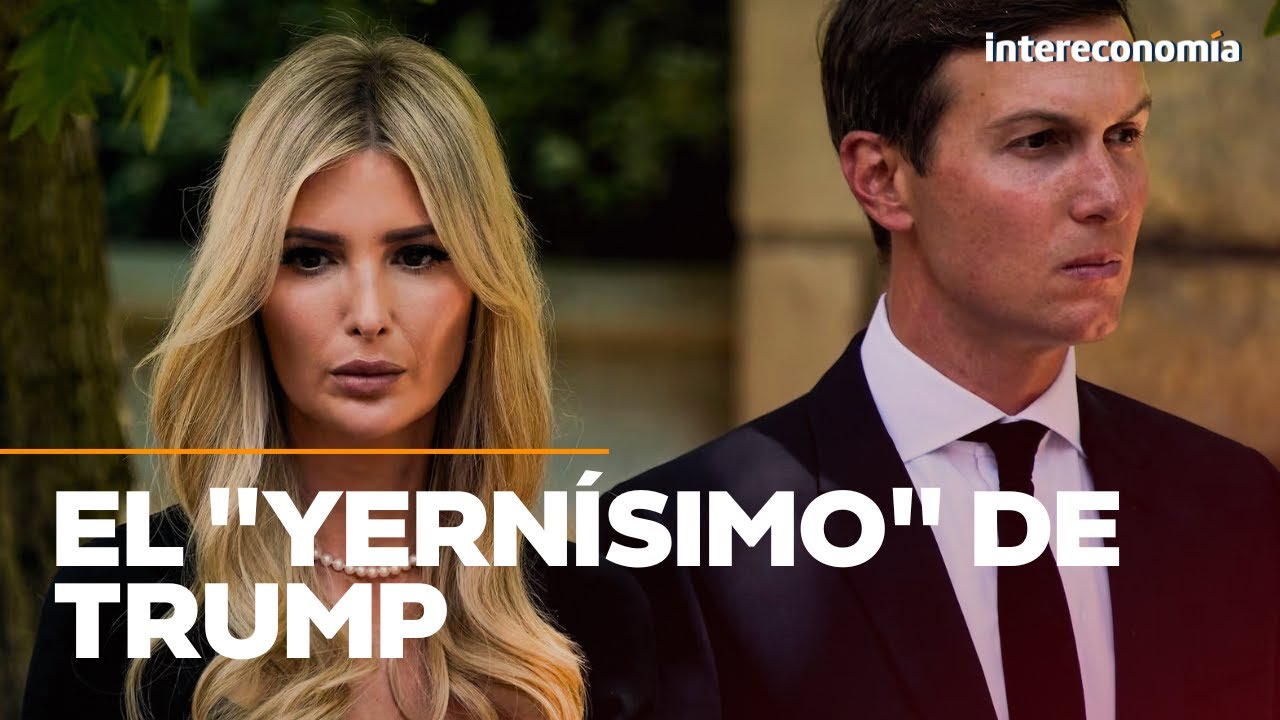 ¿Quién es Jared Kushner? El yerno de Trump, que combina los negocios y el control de Oriente Medio
