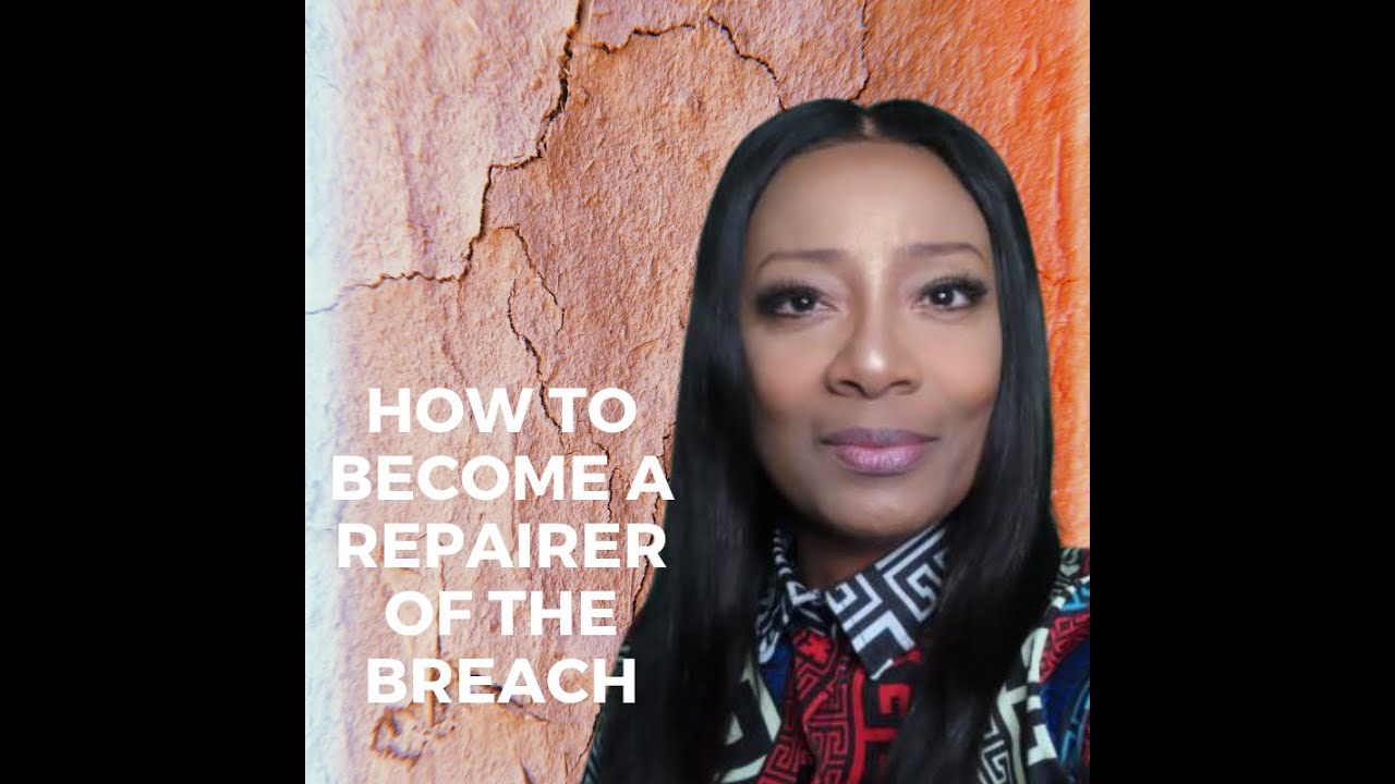 How to become a repairer of the breach