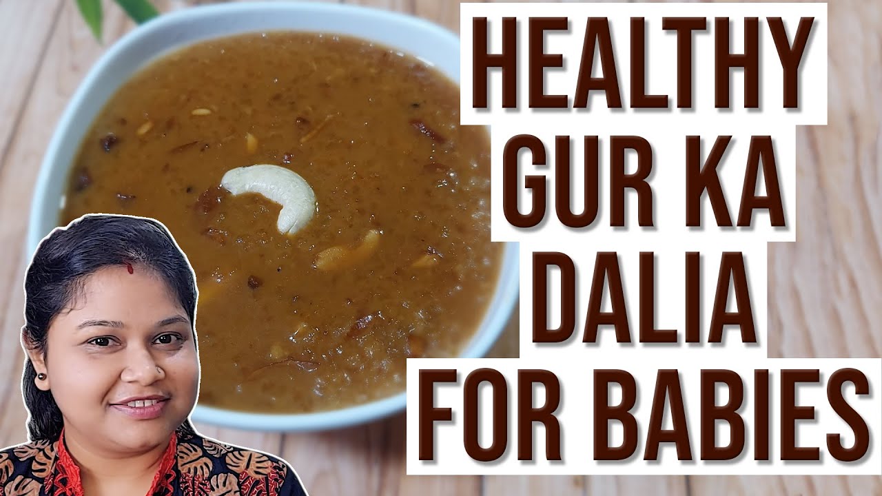 Gur ka Daliya for Babies | Healthy baby food recipe | Dalia Recipe for Babies |Sweet Daliya for Kids