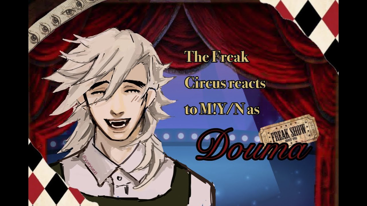 The Freak Circus react to M!Y/N as Douma || Part 1/2 || KNY x The Freak Circus || 2X ||