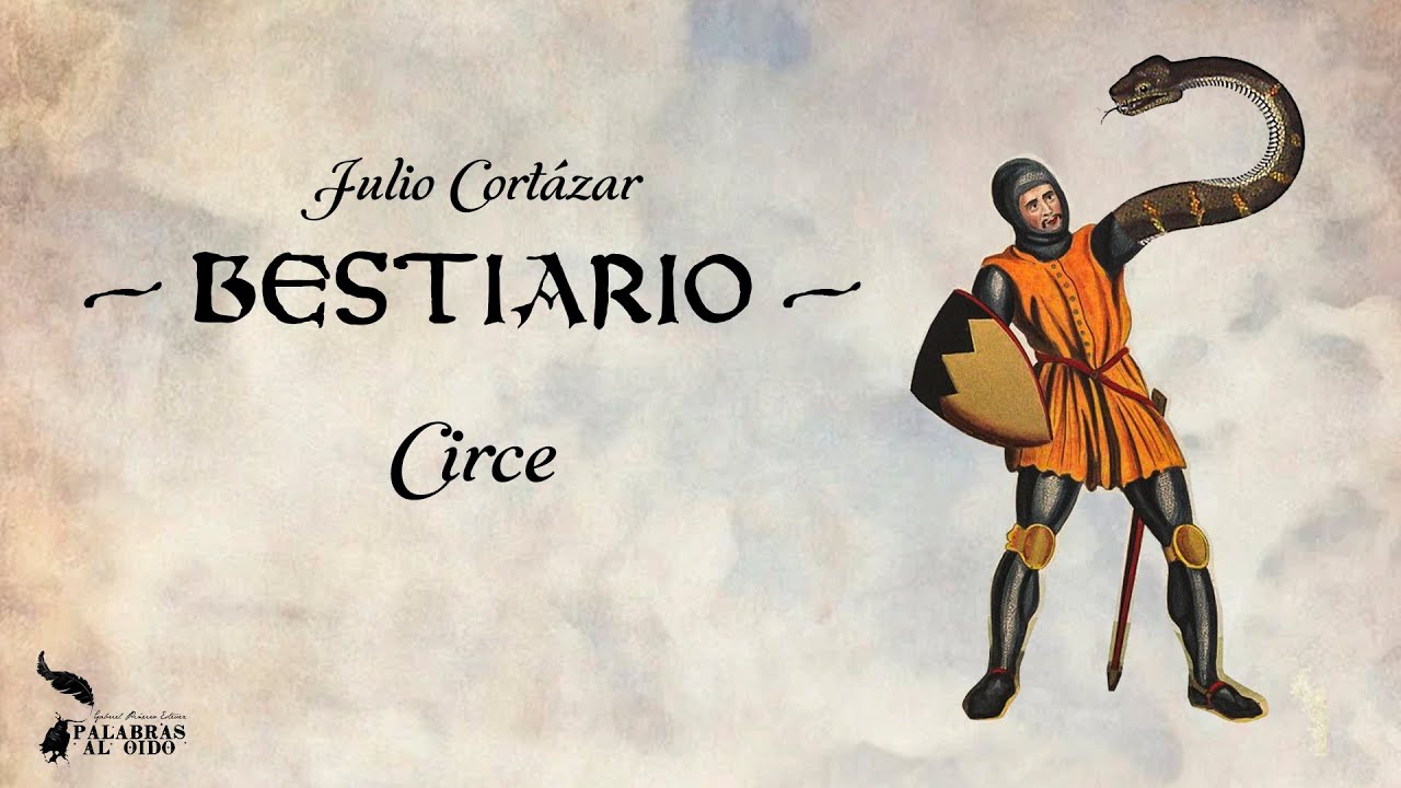 Bestiario | Julio Cortázar | Circe