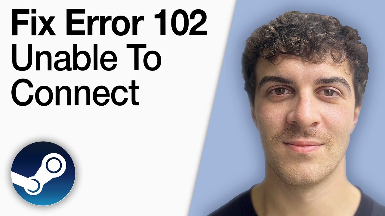 How To Fix Steam Error 102 Unable To Connect to the Servers [2025 Full Guide]
